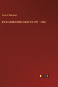 deutsche Heldensage und ihre Heimat