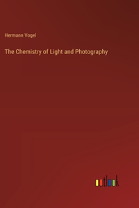 The Chemistry of Light and Photography