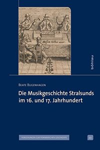 Die Musikgeschichte Stralsunds im 16. und 17. Jahrhundert