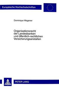 Organisationsrecht Der Landesbanken Und Oeffentlich-Rechtlichen Versicherungsanstalten