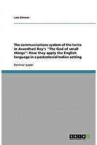 The communications system of the twins in Arundhati Roy's 