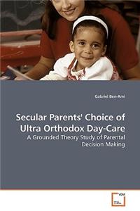 Secular Parents' Choice of Ultra Orthodox Day-Care