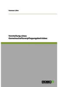 Vorstellung eines Gemeinschaftsverpflegungsbetriebes