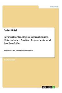 Personalcontrolling in internationalen Unternehmen Ansätze, Instrumente und Problemfelder