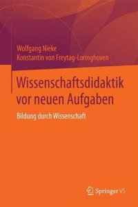 Wissenschaftsdidaktik vor neuen Aufgaben