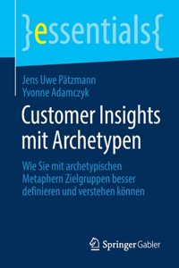 Customer Insights Mit Archetypen
