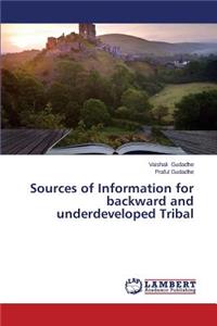 Sources of Information for backward and underdeveloped Tribal