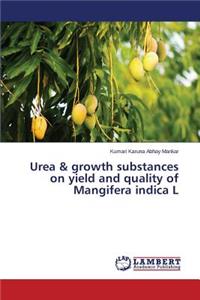 Urea & growth substances on yield and quality of Mangifera indica L