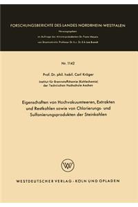 Eigenschaften von Hochvakuumteeren, Extrakten und Restkohlen sowie von Chlorierungs- und Sulfonierungsprodukten der Steinkohlen