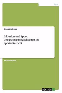 Inklusion und Sport. Umsetzungsmöglichkeiten im Sportunterricht