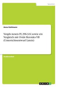 Vergils Aeneis IV, 296-324 sowie ein Vergleich mit Ovids Heroides VII (Unterrichtsentwurf Latein)