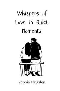 Whispers of Love in Quiet Moments