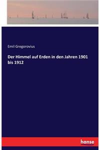 Der Himmel auf Erden in den Jahren 1901 bis 1912