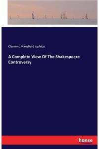 Complete View Of The Shakespeare Controversy