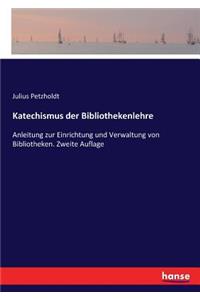 Katechismus der Bibliothekenlehre