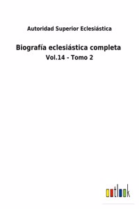 Biografía eclesiástica completa