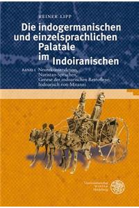 Die Indogermanischen Und Einzelsprachlichen Palatale Im Indoiranischen, Band I