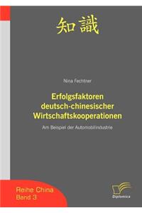 Erfolgsfaktoren deutsch-chinesischer Wirtschaftskooperationen