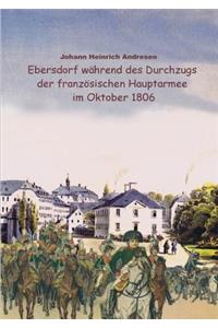 Ebersdorf während des Durchzugs der französischen Hauptarmee unter Napoleon im Oktober 1806