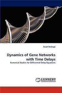 Dynamics of Gene Networks with Time Delays