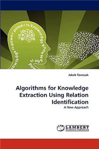 Algorithms for Knowledge Extraction Using Relation Identification