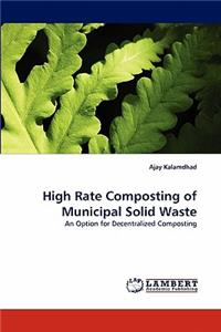 High Rate Composting of Municipal Solid Waste