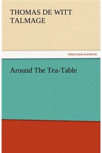 Around the Tea-Table