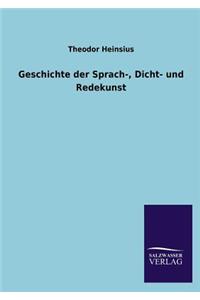 Geschichte Der Sprach-, Dicht- Und Redekunst