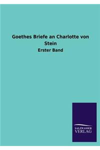 Goethes Briefe an Charlotte Von Stein
