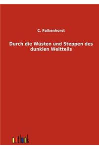 Durch die Wüsten und Steppen des dunklen Weltteils