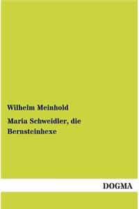 Maria Schweidler, die Bernsteinhexe