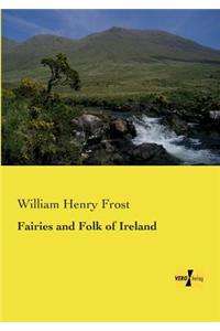 Fairies and Folk of Ireland