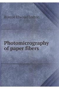 Photomicrography of Paper Fibers