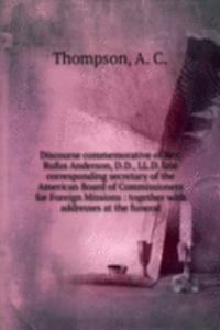 Discourse commemorative of Rev. Rufus Anderson, D. D., LL. D. late corresponding secretary of the American Board of Commissioners for Foreign Missions