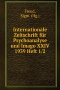 Internationale Zeitschrift fur Psychoanalyse und Imago XXIV 1939 Heft 1/2