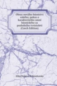 Obraz novjiho basnictvi eskeho; pokus o karakteristiku umni basnickeho za posledniho tvrtstoleti (Czech Edition)