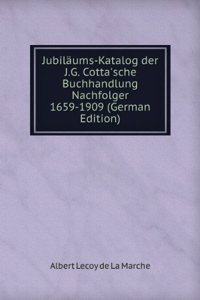 Jubilaums-Katalog der J.G. Cotta'sche Buchhandlung Nachfolger 1659-1909 (German Edition)