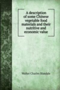 description of some Chinese vegetable food materials and their nutritive and economic value