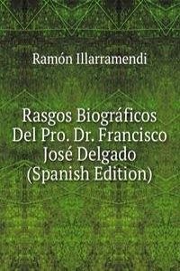 Rasgos Biograficos Del Pro. Dr. Francisco Jose Delgado (Spanish Edition)