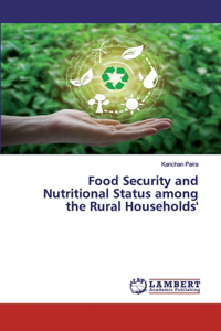 Food Security and Nutritional Status among the Rural Households'