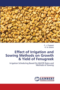 Effect of Irrigation and Sowing Methods on Growth & Yield of Fenugreek