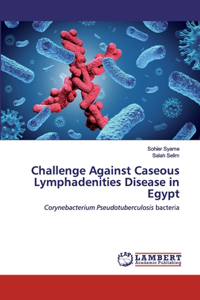 Challenge Against Caseous Lymphadenities Disease in Egypt