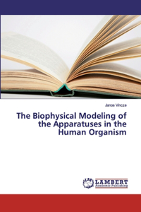 Biophysical Modeling of the Apparatuses in the Human Organism
