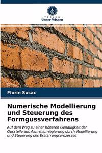 Numerische Modellierung und Steuerung des Formgussverfahrens