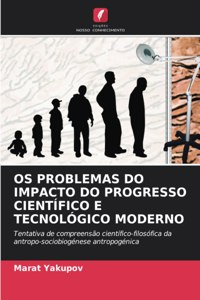 OS Problemas Do Impacto Do Progresso Científico E Tecnológico Moderno