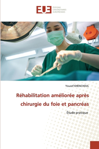 Réhabilitation améliorée après chirurgie du foie et pancréas