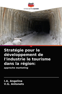 Stratégie pour le développement de l'industrie le tourisme dans la région