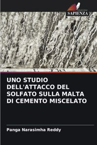 Uno Studio Dell'attacco del Solfato Sulla Malta Di Cemento Miscelato