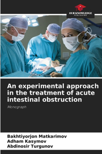 experimental approach in the treatment of acute intestinal obstruction