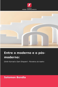 Entre o moderno e o pós-moderno